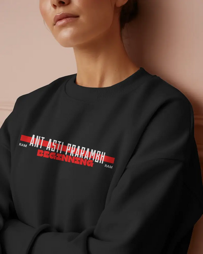 Ant Asti Prarambh Sweatshirt | Spiritual Streetwear | 100% Cotton 300 GSM